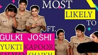 Most Likely To Ft.Gulki Joshi ,Yukti Kapoor & Salman Shaikh First Interview Together/Maddam Sir Trio