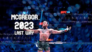 ►Conor The Notorious McGregor - 2023 "Last Way" UFC Motivation Moments Full[HD]