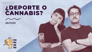 ¿ DEPORTES O CANNABIS ? / MAÑANERO EL MATINAL