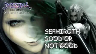 Dissidia Final Fantasy: Opera Omnia SEPHIROTH GOOD OR NOT GOOD
