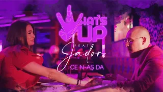 What’s UP & Jador | Ce n-aș da | #uASAP