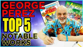 George Pérez's top 5 most important works