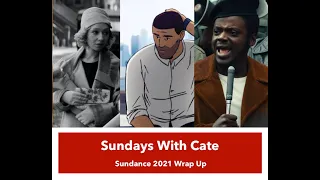 Sundance 2021 Wrap Up