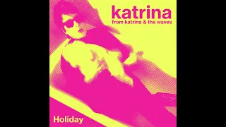 HOLIDAY - Katrina formerly of Katrina & The Waves