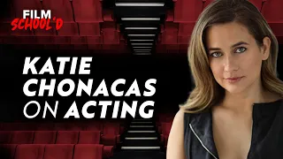 Katie Chonacas Interview | How to Become a "Soulful Actor"