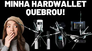 Minha HARDWALLET quebrou? Perdi minhas Criptomoedas? O que fazer?