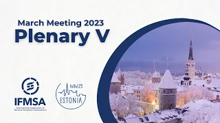 IFMSA March Meeting 2023 | Plenary V