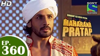 Bharat Ka Veer Putra Maharana Pratap - महाराणा प्रताप - Episode 360 - 4th February 2015