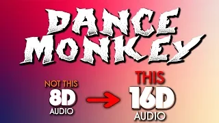 Tones and I - Dance Monkey [16D AUDIO | NOT 8D] 🎧 LYRICS