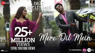 Mere Dil Mein - Half Girlfriend | Arjun K & Shraddha K | Veronica M & Yash N | Rishi Rich