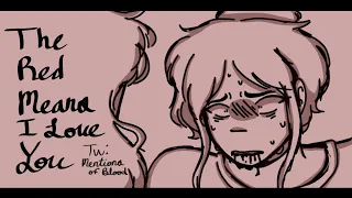 THE RED MEANS I LOVE YOU | Animatic | TW: Mentions of blood