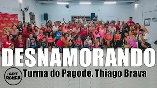 DESNAMORANDO - Turma do Pagode, Thiago Brava  l Coreografia l Cia Art Dance