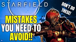 12 HUGE MISTAKES You Need To Avoid In Starfield!!
