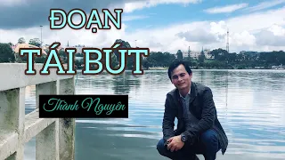 ĐOẠN TÁI BÚT - Thành Nguyên ( Giải Nhất Bolero Ngôi Sao Toả 2019)|Video Lyrics