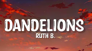 Ruth B. - Dandelions (Lyrics) | Melanie Martinez, Justin Bieber, Ed Sheeran.. (Mix)