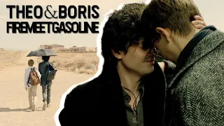 theo&boris [boreo] || fire meet gasoline