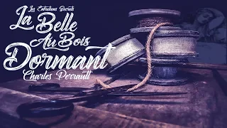 La Belle au Bois Dormant, Charles Perrault (Conte Audio)