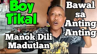 Boy Tikal, Manok Dili Madutlan