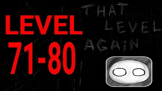 That Level Again ( TLA ) Level 71-80