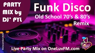 Party Mix🔥Old School Funk & Disco 70's & 80's on OneLuvFM.com by DJ' PYL #6thDecember2020