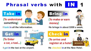 Phrasal Verbs in English grammar with “IN” (1): Get in, Put in, Take in, Check in...