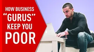 How Business "Gurus" Keep You Poor On Purpose