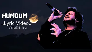 Humdum Song Lyrics - Vishal Mishra | SAVI | #vishalmishra #savi
