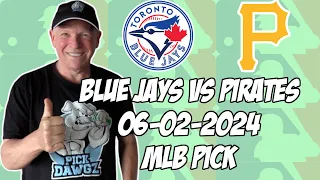 Toronto Blue Jays vs Pittsburgh Pirates 6/2/24 MLB Pick & Prediction | MLB Betting Tips