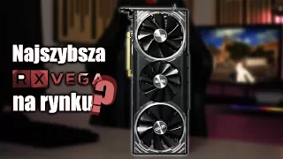 NAJSZYBSZA RX VEGA 64 na rynku? TEST SAPPHIRE NITRO+ LE