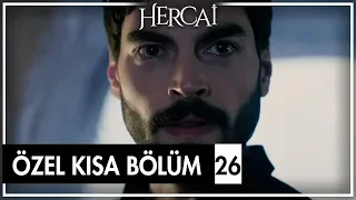 Hercai Özel Kısa Bölümler | 26. Bölüm