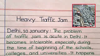Heavy Traffic Jam Report writing || Traffic Jam Essay/Paragraph writing