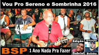 Vou Pro Sereno E Sombrinha - 1 Ano Do Evento Nada Pra Fazer 2016 BSP