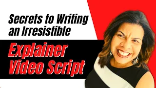 Learn the Secret to Writing an Irresistible Explainer Video Script