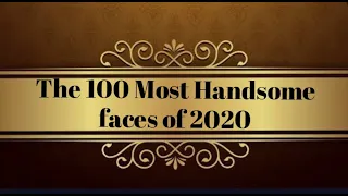 The 100 Most Handsome Faces of 2020 in the world| Most handsome Actors|CelebsloveOfficial|