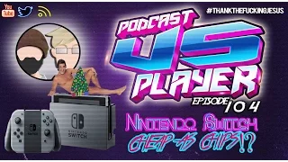 Podcast Vs Player: #104 - Nintendo Switch Cheap As Chips!?