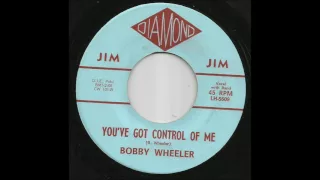 Bobby Wheeler - You've Got Control Of Me