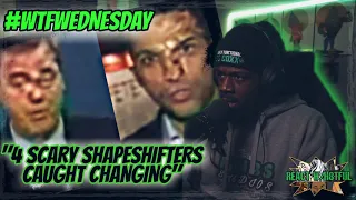 I THINK IM CALLIN BS ON THIS...🤔| 4 Scary Shapeshifters Caught Changing On TV Pt 2|WTF WEDNESDAY