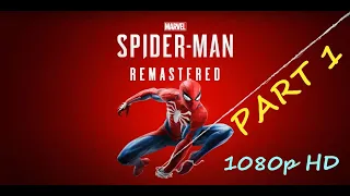 SPIDER-MAN REMASTERED PS5 Campaign Story Walkthrough No Commentary SPECTACULAR MODE 1080p HD PART 1