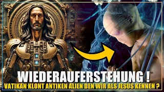 Jesus war ein altägyptischer Alien Gott & der Vatikan will ihn auferstehen lassen?