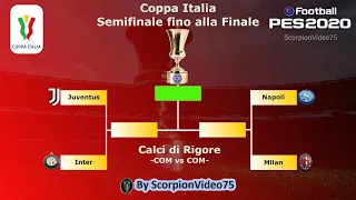 PES 2020 • Coppa Italia Semifinale fino alla Finale (Calci di Rigore) Juve vs Milan, Napoli vs Milan