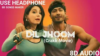 DIL JHOOM - (Crakk Movie) ||8D AUDIO|| Vishal Mishra,Shreya Ghoshal, Vidyut Jammwal, Nora Fatehi