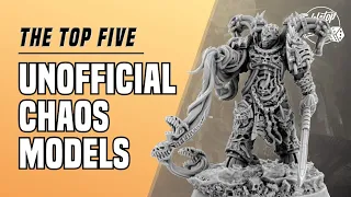 Top Five ‘Unofficial’ Chaos Models | Warhammer 40k