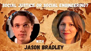 Social Justice or Social Engineering? A Conversation with Jason Bradley
