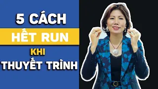 5 CÁCH HẾT RUN SỢ KHI THUYẾT TRÌNH | HOÀNG THU CÚC