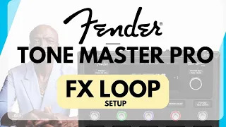 Fender Tonemaster PRO FX Loop SETUP