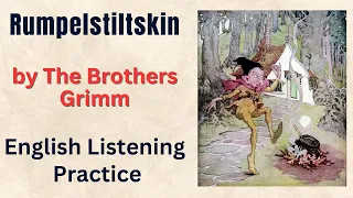 English Listening Practice - Rumpelstiltskin by The Brothers Grimm - Audio Story
