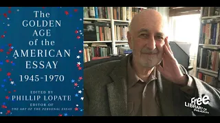 Phillip Lopate | The Golden Age of the American Essay: 1945-1970