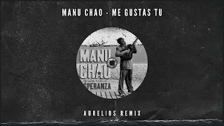 Manu Chao - Me Gustas Tu (Aurelios Remix) [FREE DOWNLOAD]