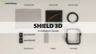 Installation Guide - SHIELD Premium 3D Full Screen Protector | SwitchEasy |