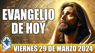 Evangelio De Hoy VIERNES 29 De MARZO 2024 ORACION Y REFLEXION Santo Evangelio Del Día De Hoy